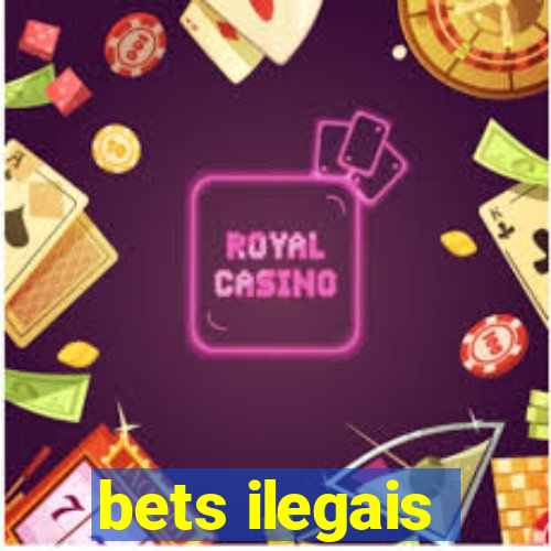 bets ilegais